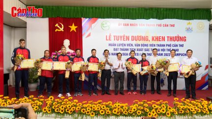 Cần Thơ khen thưởng vận động viên đạt thành tích cao tại SEA Games 32 Cần Thơ khen thưởng vận động viên đạt thành tích cao tại SEA Games 32