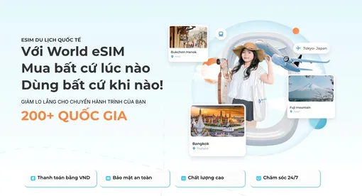 World eSIM - Giải pháp kết nối Internet liền mạch cho du khách Việt World eSIM - Giải pháp kết nối Internet liền mạch cho du khách Việt